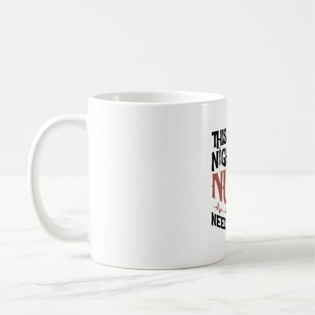 This Night Shift Nurse needs a break Coffee Mug (Left)