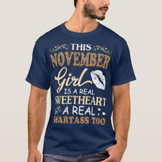 This November Girl Is A Real Sweetheart A Real Sma T-Shirt
