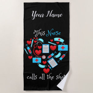This Nurse Calls All The Shots Beach Towel