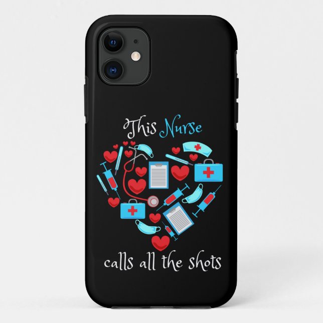 This Nurse Calls All The Shots Case-Mate iPhone Case (Back)