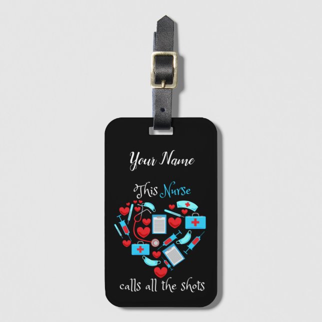 This Nurse Calls All The Shots Luggage Tag (Front Vertical)