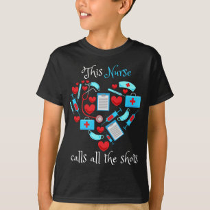This Nurse Calls All The Shots T-Shirt