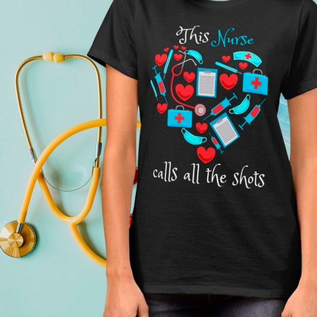 This Nurse Calls All The Shots T-Shirt (Creator Uploaded)