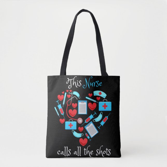 This Nurse Calls All The Shots Tote Bag (Front)