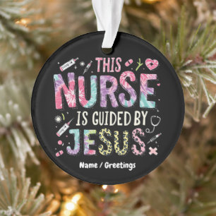 This Nurse is Guided by Jesus Faith-Filled Gift Ornament