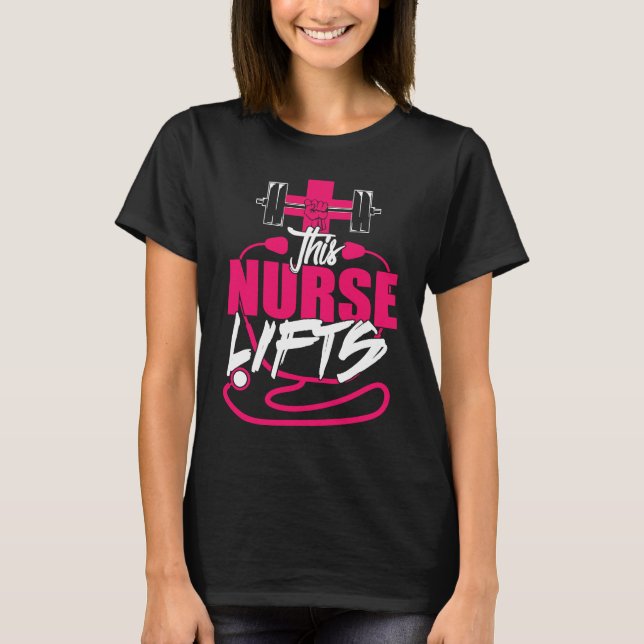 This Nurse Lifts Nursing Weightlifting Workout T-Shirt (Front)