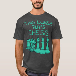 This Nurse Plays Chess T-Shirt