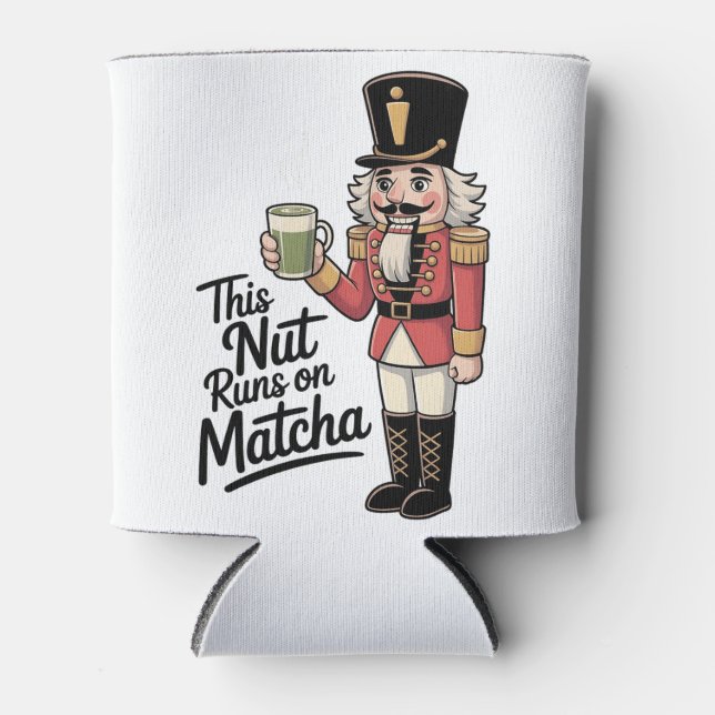 This Nut Is Running on Matcha Christmas Nutcracker Can Cooler (Front)