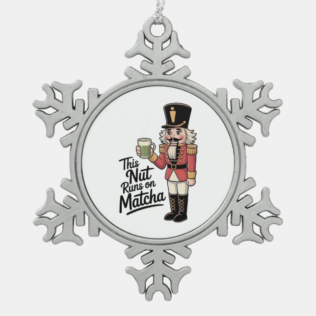 This Nut Is Running on Matcha Christmas Nutcracker Snowflake Pewter Christmas Ornament (Front)