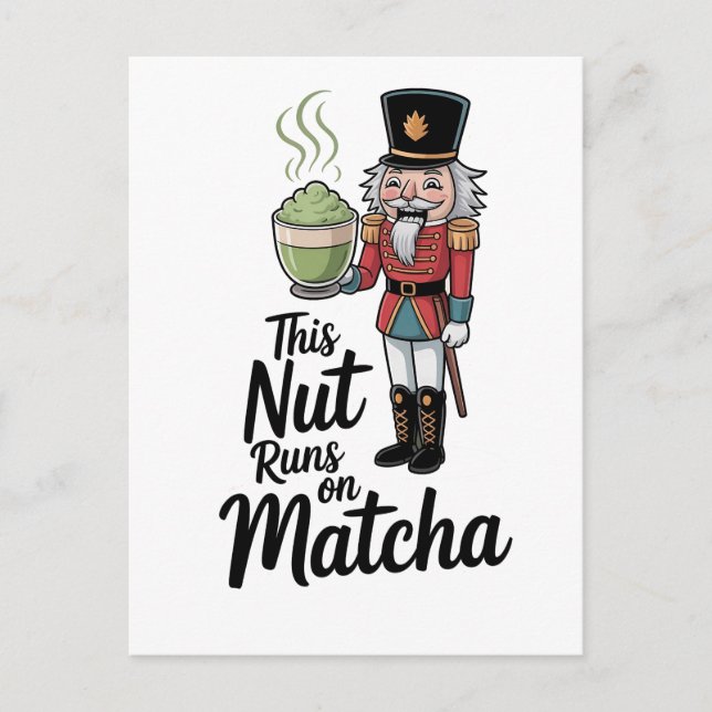 This Nut Runs on Matcha Christmas Nutcracker  Postcard (Front)
