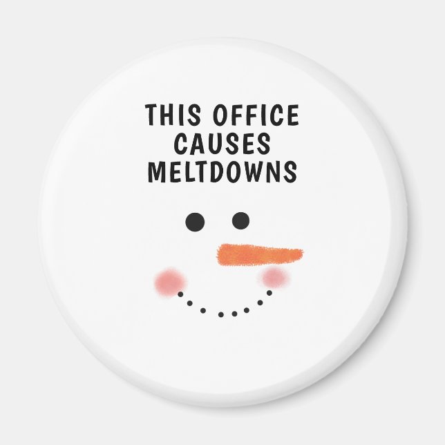 This Office Causes Meltdowns Funny Quote Snowman Magnet (Front)