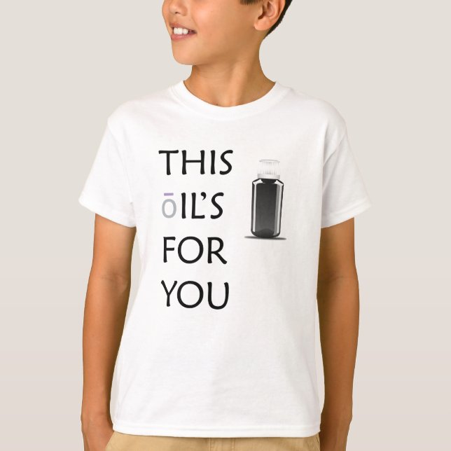 This Oils for You! T-Shirt (Front)