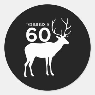 This Old Buck Is 60 Classic Round Sticker