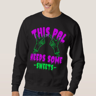 This Pal Needs Some Sweets Sweatshirt