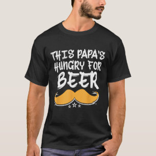 This Papas Hungry for Beer Drinking Daddy Drinker T-Shirt