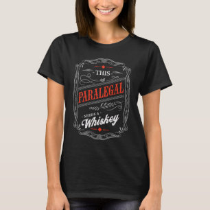 This Paralegal Needs a Whiskey Legal Assistant Hu T-Shirt