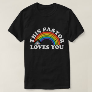 This Pastor Loves You LGBT Affirming Church T-Shirt