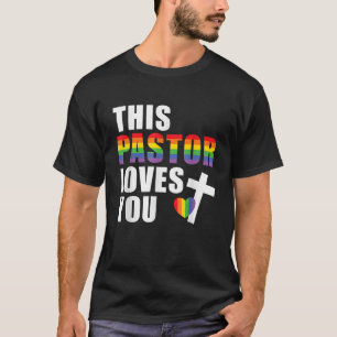 This Pastor Loves You LGBTQ Ally Religious Leader  T-Shirt