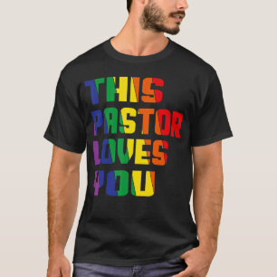 This Pastor Loves You Pride Lgbt Proud Ally Gay T-Shirt