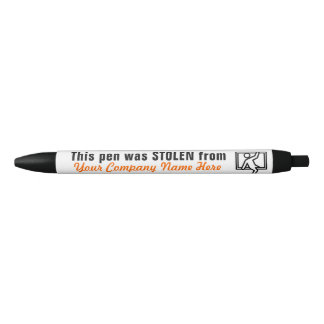 This Pen Was Stolen From (Your Company Name)