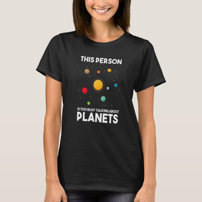 this person is talking planets planet Earth planet T-Shirt (Front)