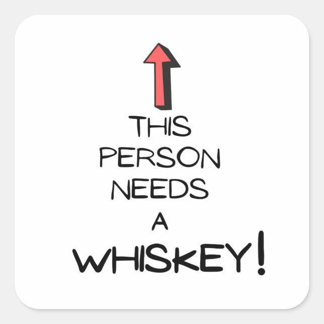 This person needs a Whisky | Whiskey Square Sticker (Front)