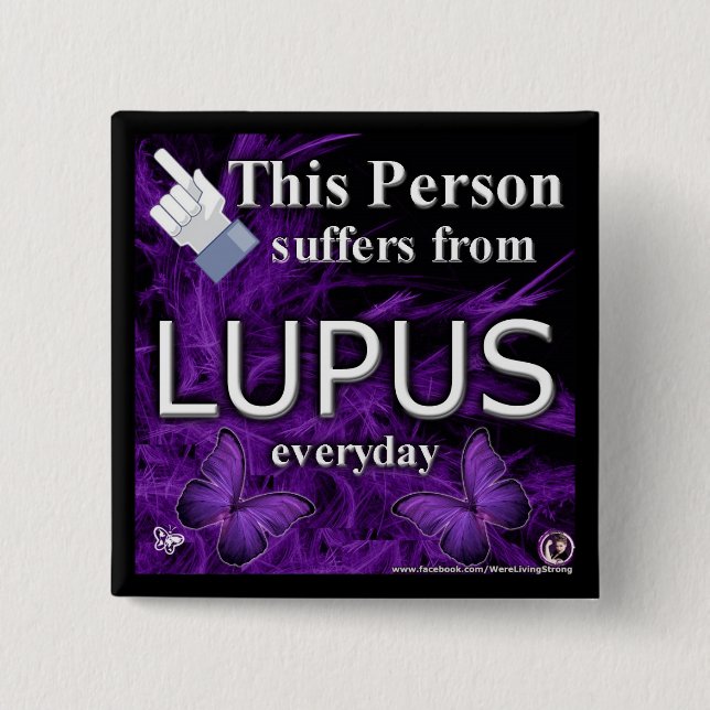This Person Suffers From LUPUS everyday Button!! 15 Cm Square Badge (Front)