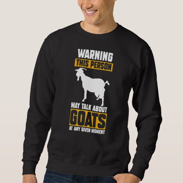 This Person Talk About Goats Sweatshirt (Front)