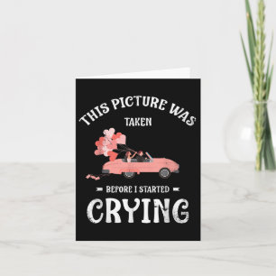This Picture Was Taken Before I Started For Bride Card