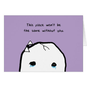 This Place Won't Be the Same Without You Card