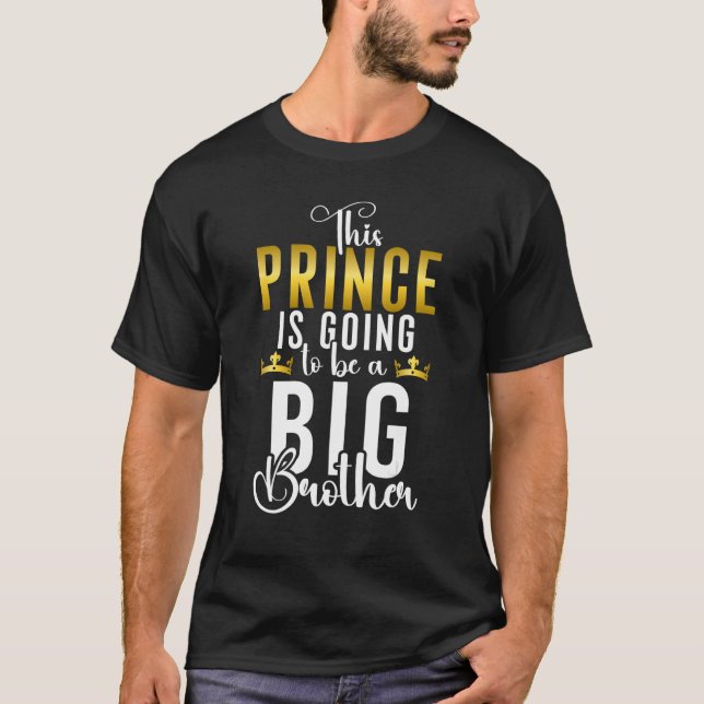 This Prince is going to be a Big Brother T-Shirt (Front)
