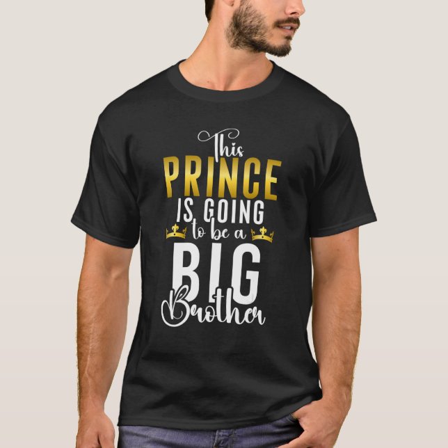This Prince is going to be a Big Brother T-Shirt (Front)