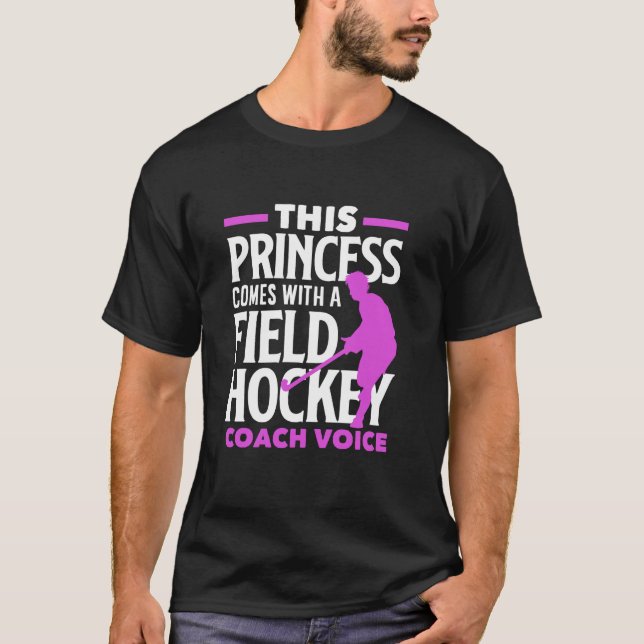 This Princess Field Hockey Player Trainer Voice T-Shirt (Front)