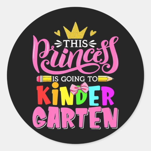 This Princess Is Going To Kindergarten Back To Sch Classic Round Sticker (Front)