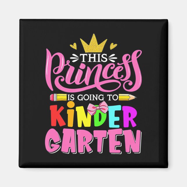 This Princess Is Going To Kindergarten Back To Sch Magnet (Front)