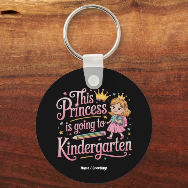 This Princess Is Going to Kindergarten Cute Gift Key Ring (Front)
