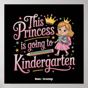This Princess Is Going to Kindergarten Cute Gift Poster