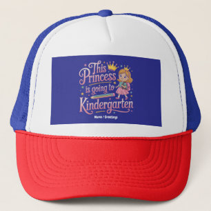 This Princess Is Going to Kindergarten Cute Gift Trucker Hat