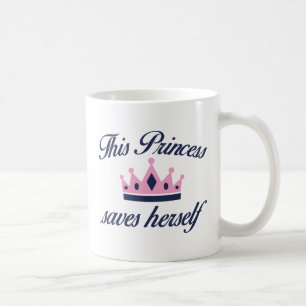 This Princess Saves Herself Coffee Mug