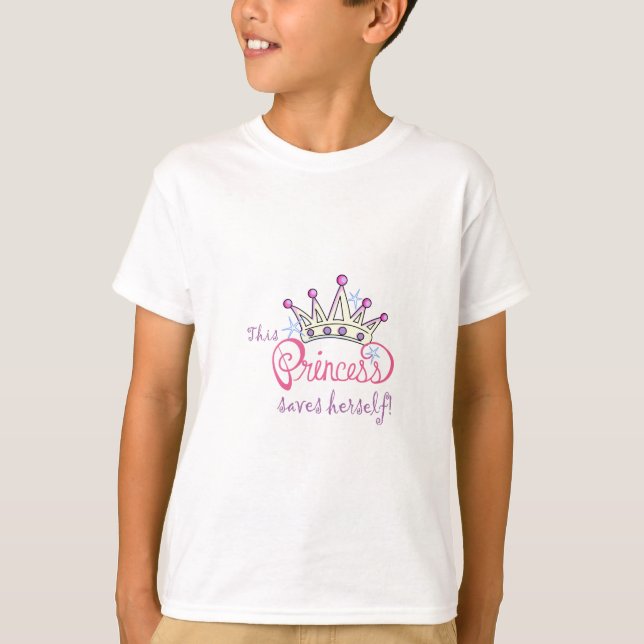 This Princess Saves Herself! T-Shirt (Front)