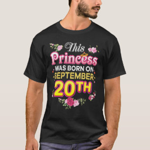 This Princess Was Born On September 20 20th Happy T-Shirt