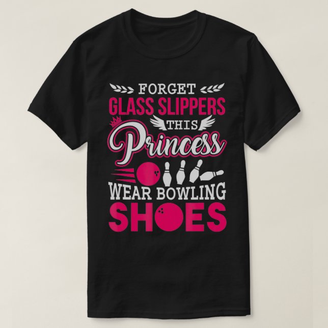 This Princess Wears Bowling Shoes bowlers  T-Shirt (Design Front)