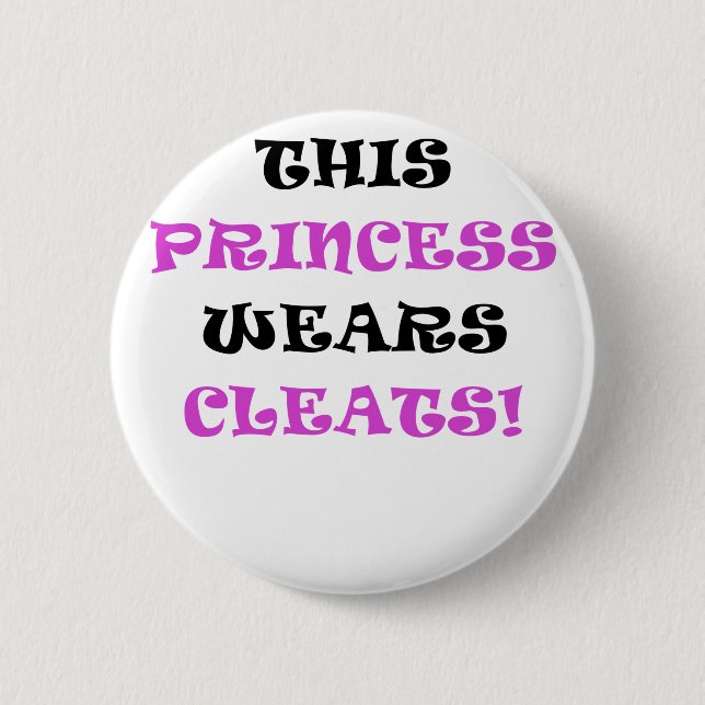 This Princess Wears Cleats 6 Cm Round Badge (Front)