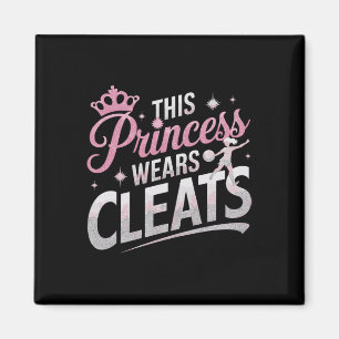 This Princess Wears Cleats Funny Soccer Footbyll P Magnet