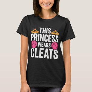 This Princess Wears Cleats Softball Baseball T-Shirt