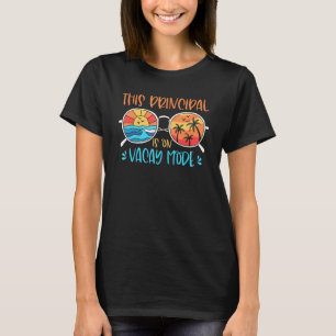 This Principal Is On Vacay Mode Sunglasses Hello S T-Shirt