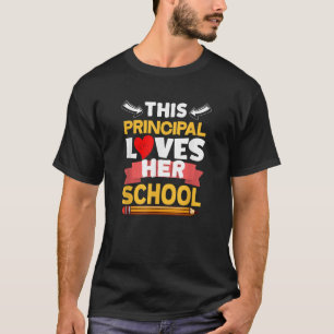 This Principal Loves Her School Funny Teacher Gift T-Shirt
