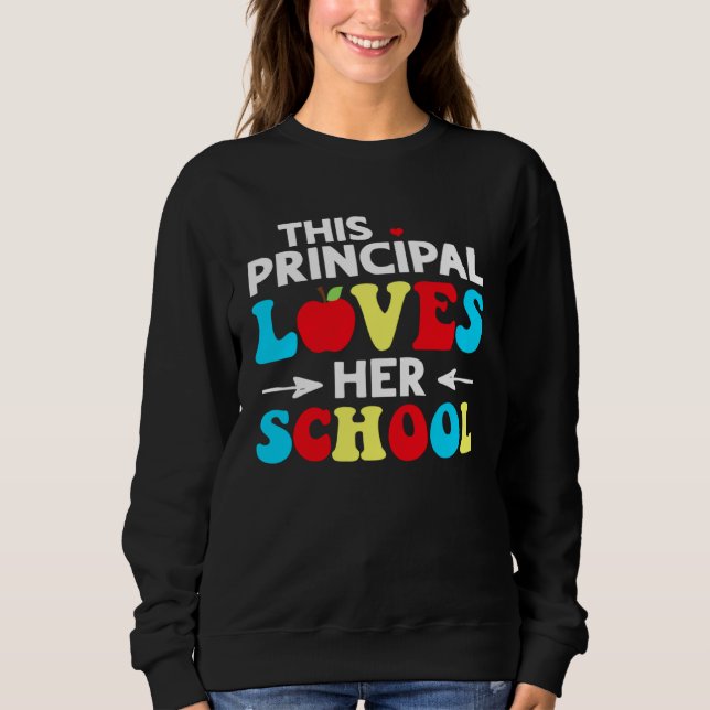 This Principal Loves Her School Sweatshirt (Front)