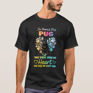 This Pug Who Calls Me Woof (Mom) T-Shirt