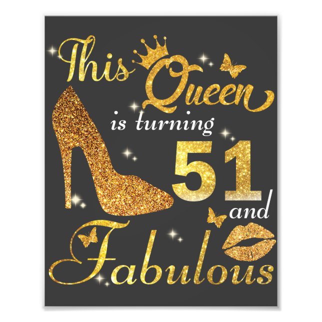 This queen is turning 51 and Fabulous Photo Print (Front)